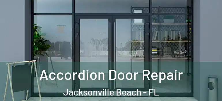Accordion Door Repair Jacksonville Beach - FL