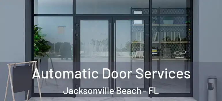 Automatic Door Services Jacksonville Beach - FL