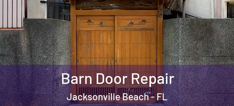 Barn Door Repair Jacksonville Beach - FL