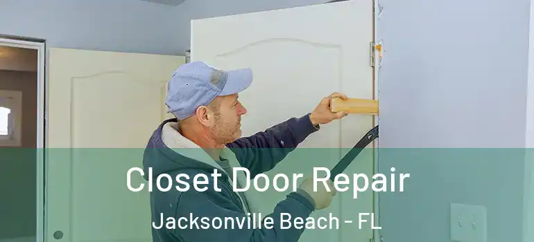 Closet Door Repair Jacksonville Beach - FL