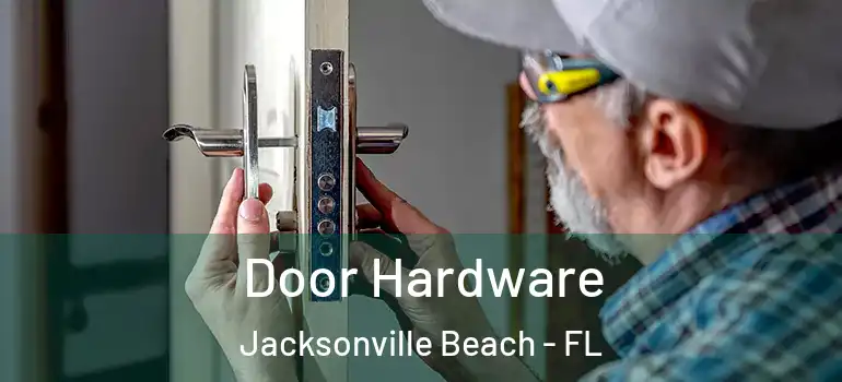 Door Hardware Jacksonville Beach - FL