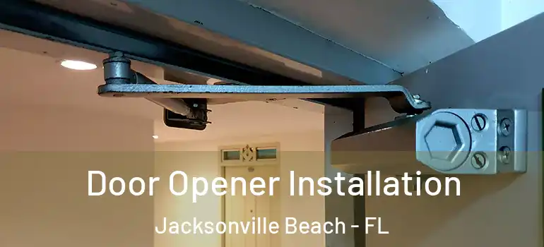 Door Opener Installation Jacksonville Beach - FL