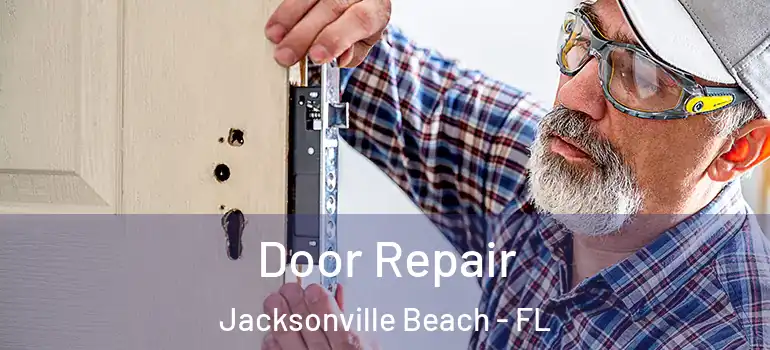 Door Repair Jacksonville Beach - FL