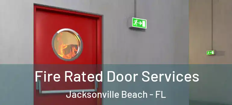 Fire Rated Door Services Jacksonville Beach - FL