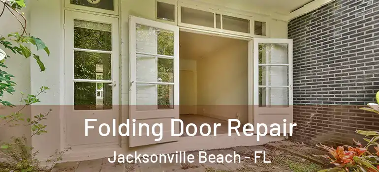 Folding Door Repair Jacksonville Beach - FL