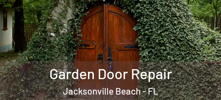 Garden Door Repair Jacksonville Beach - FL