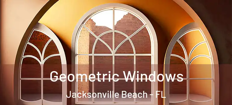 Geometric Windows Jacksonville Beach - FL