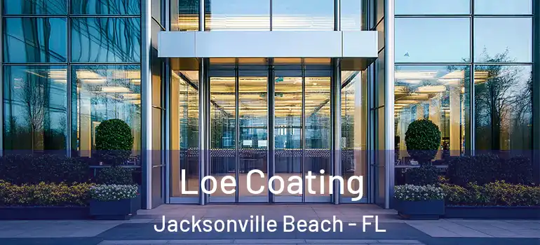 Loe Coating Jacksonville Beach - FL