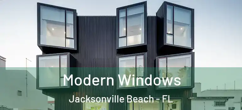 Modern Windows Jacksonville Beach - FL