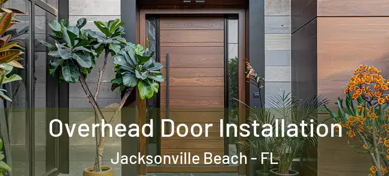 Overhead Door Installation Jacksonville Beach - FL