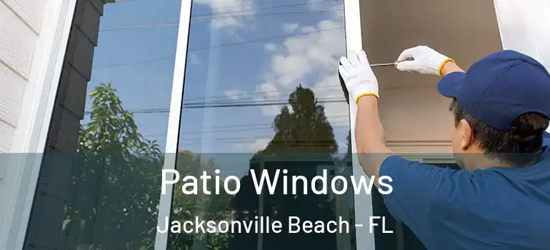 Patio Windows Jacksonville Beach - FL