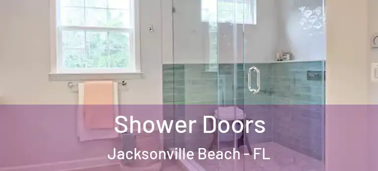 Shower Doors Jacksonville Beach - FL