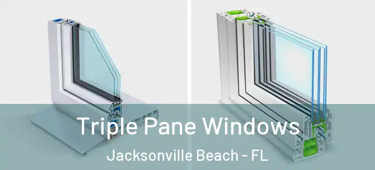 Triple Pane Windows Jacksonville Beach - FL