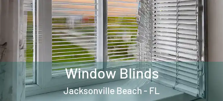 Window Blinds Jacksonville Beach - FL