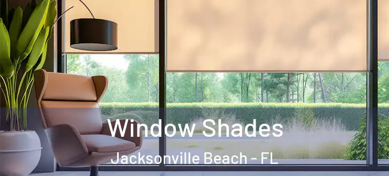 Window Shades Jacksonville Beach - FL